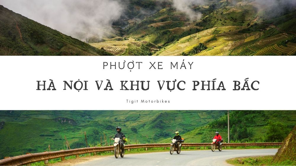 Phượt Xe Máy từ Hà Nội đến các tỉnh Miền Bắc